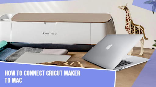 How To Connect Cricut Maker To Mac