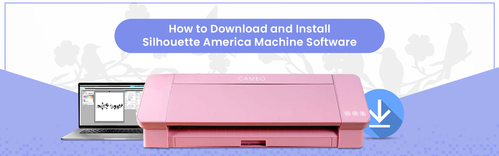 How-To-Download-And-Install-Silhouette-America-Machine-Software