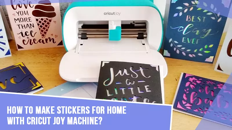 HOW-TO-MAKE-STICKERS-FOR-HOME-WITH-CRICUT-JOY-MACHINE