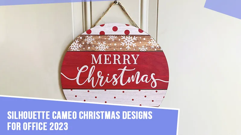 10-Festive-Silhouette-Cameo-Christmas-Ideas-for-Office-2023