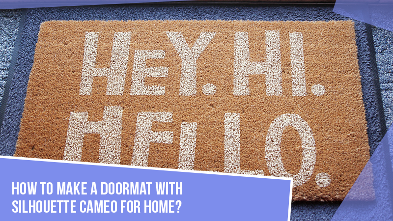 How to Make a Doormat With Silhouette