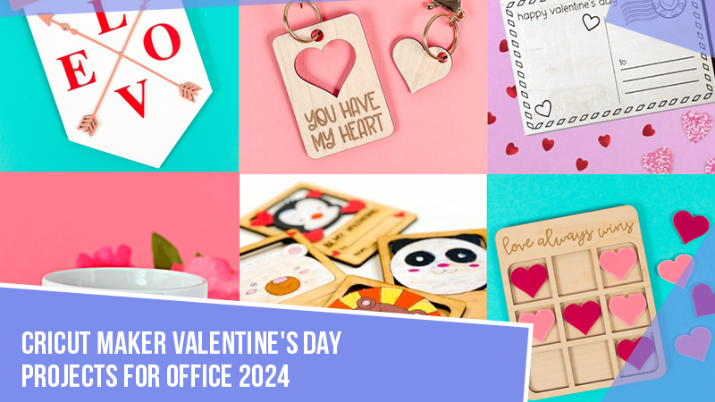6 Cricut Maker Valentine’s Day Projects