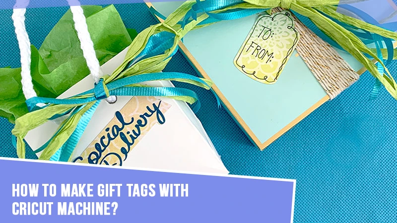 How to Make Gift Tags With Cricut Machine: Ultimate Guide