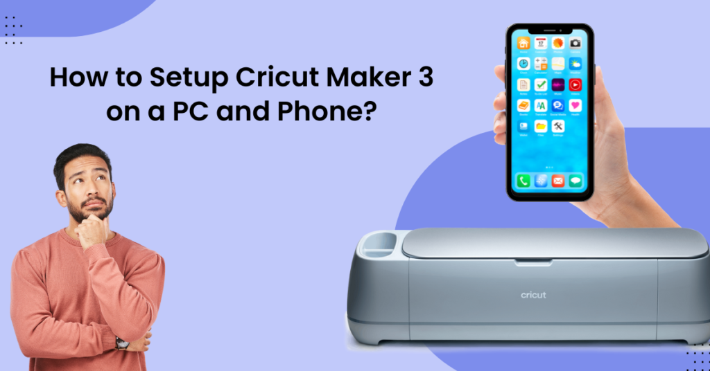 setup-cricut-maker-3-on-a-pc-and-phone