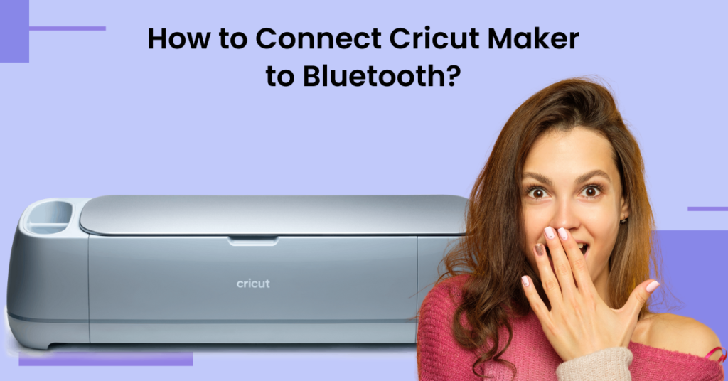 Connect Cricut Maker to Bluetooth