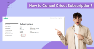 How To Cancel Cricut Subscription