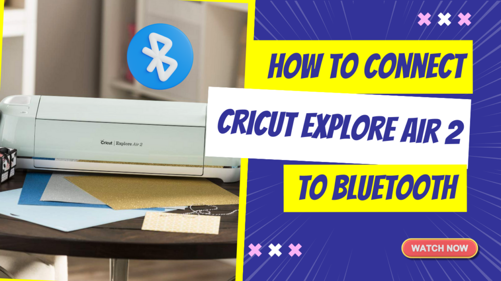 How to connect cricut explore air 2