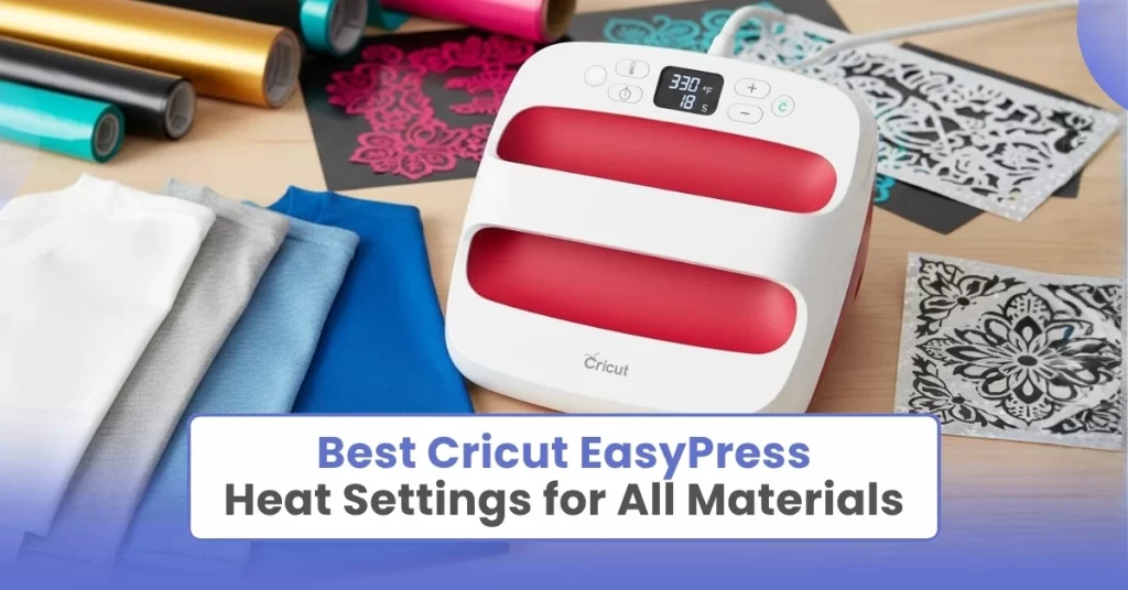 Best Cricut EasyPress Heat Settings for All Materials