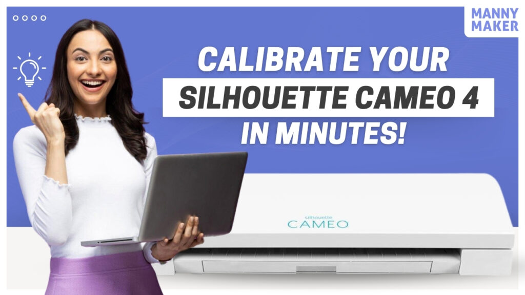 How to Calibrate Silhouette Cameo 4