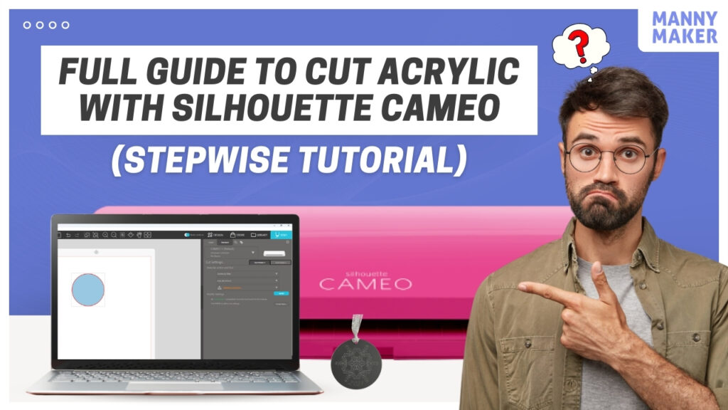 How to Cut Acrylic With Silhouette Cameo