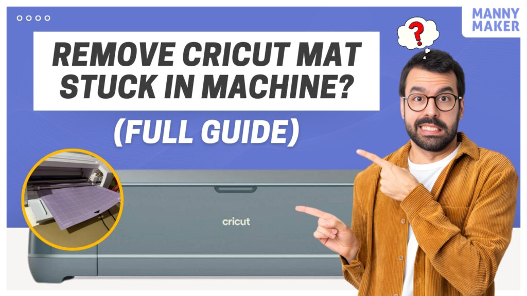How to Remove Cricut Mat Stuck in Machine