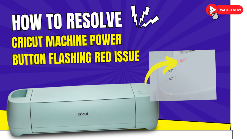 How-to-Resolve-Cricut-Machine-Power-Button-Flashing-Red-Issue